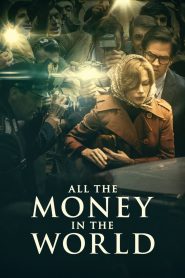 All the Money in the World (2017) ฆ่า ไถ่ อำมหิต | เมื่อชีวิตหลานชาย…มีค่าน้อยกว่าเงินในบัญชี
