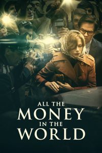 All the Money in the World (2017) ฆ่า ไถ่ อำมหิต | เมื่อชีวิตหลานชาย…มีค่าน้อยกว่าเงินในบัญชี