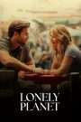 Lonely Planet (2024) ที่หมายใจโดดเดี่ยว | บางครั้ง…การหลงทางคือหนทางสู่หัวใจ