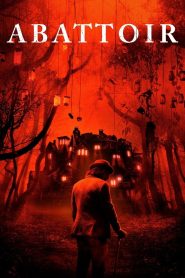Abattoir (2016) บ้านกักผี | เมื่อผนังทุกบานจดจำความตาย และประตูทุกบานพาไปสู่ฝันร้ายที่ไม่มีทางหนี