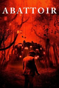 Abattoir (2016) บ้านกักผี | เมื่อผนังทุกบานจดจำความตาย และประตูทุกบานพาไปสู่ฝันร้ายที่ไม่มีทางหนี