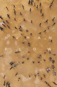 Human Flow (2017) ฮิวแมน โฟลว์ | คลื่นมนุษย์…ที่โลกต้องหันมามอง