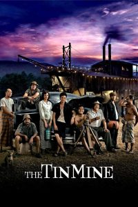 มหาลัยเหมืองแร่ The Tin Mine (2005) บทเรียนชีวิตที่ไม่ได้อยู่ในตำรา…แต่หล่อหลอมด้วยเหงื่อ ดิน และหัวใจ