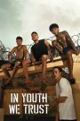 วัยหนุ่ม 2544 In Youth We Trust (2024) ความฝันของหัวใจ ไม่เคยเก่าไปตามกาลเวลา