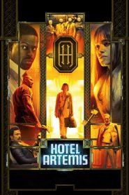 Hotel Artemis (2018) โรงแรมโคตรมหาโจร | ที่หลบภัยของอาชญากร…แต่ความลับบางอย่างไม่มีวันซ่อนพ้น