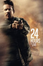 24 Hours to Live (2017) 24 ชั่วโมง จับเวลาฝ่าตาย | เมื่อความตายไม่ใช่จุดจบ แต่เป็นจุดเริ่มต้นของการล้างแค้น