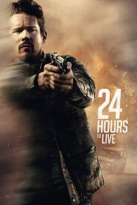 24 Hours to Live (2017) 24 ชั่วโมง จับเวลาฝ่าตาย | เมื่อความตายไม่ใช่จุดจบ แต่เป็นจุดเริ่มต้นของการล้างแค้น
