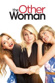 The Other Woman (2014) แผนเด็ดหัวผู้ชายตัวแสบ | ผู้หญิงสามคน ศัตรูคนเดียว และภารกิจสะบัดส้นใส่หัวใจจอมลวงโลก