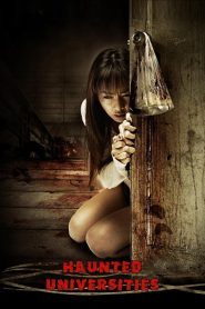มหา’ลัยสยองขวัญ Haunted Universities (2009) เมื่อรั้วมหา’ลัยไม่ใช่ที่ปลอดภัย และผี…ก็สอบผ่านได้โดยไม่ต้องลงทะเบียน