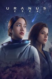 ยูเรนัส 2324 Uranus 2324 (2024) ความทรงจำในจักรวาลที่ไม่มีวันลบเลือน